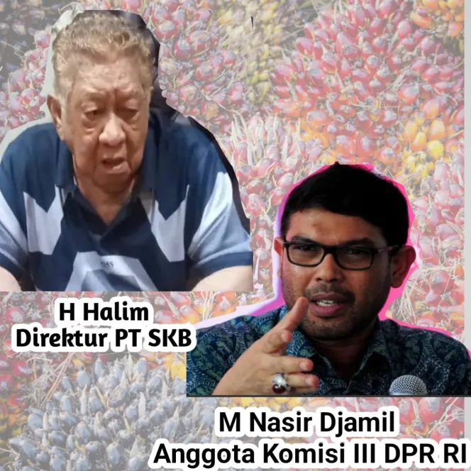 
Kacau, Ada M. Nasir Djamil di Belakang Pengusaha Perkebunan Sawit?